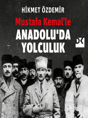 cover image of Mustafa Kemal'le Anadolu'da Yolculuk